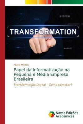 Cover for Martins · Papel da Informatização na Pequ (Bok) (2018)