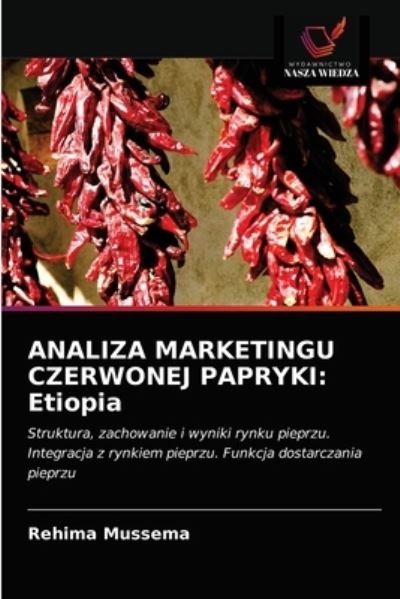 Cover for Rehima Mussema · Analiza Marketingu Czerwonej Papryki (Paperback Book) (2021)