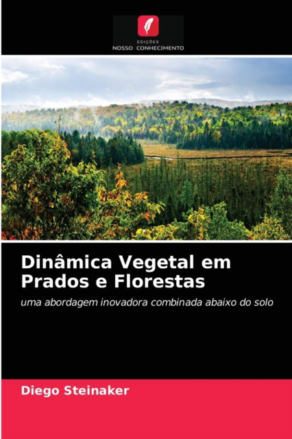 Cover for Diego Steinaker · Dinamica Vegetal em Prados e Florestas (Pocketbok) (2021)