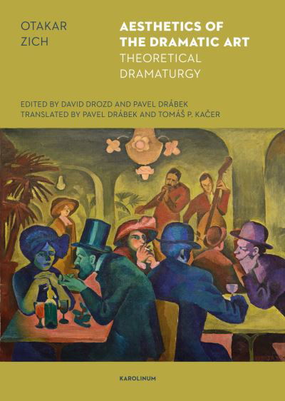 The Aesthetics of the Dramatic Art - Otakar Zich - Books - Karolinum,Nakladatelstvi Univerzity Karl - 9788024657851 - October 5, 2024