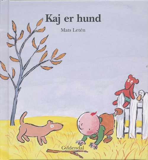 Cover for Mats Letén · Kaj: Kaj er hund (Gebundesens Buch) [1. Ausgabe] [Indbundet] (2007)