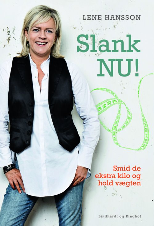 Cover for Lene Hansson · Slank nu! smid de ekstra kilo og hold vægten (Bound Book) [1. Painos] (2013)