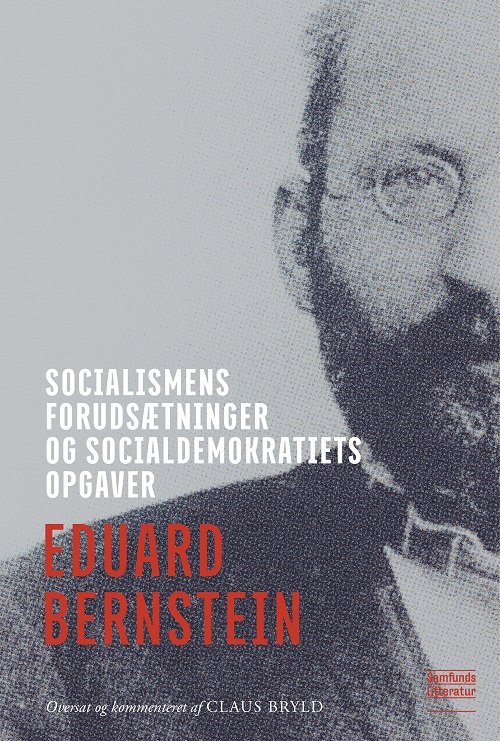 Cover for Eduard Bernstein og Claus Bryld (red.) · Socialismens forudsætninger og Socialdemokratiets opgaver (Hæftet bog) [1. udgave] (2022)