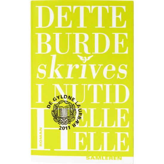 Dette burde skrives i nutid - Helle Helle - Bøger - Samleren - 9788763817851 - 15. april 2011