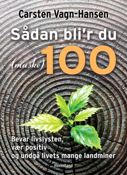 Cover for Carsten Vagn-Hansen · Sådan bli'r du (måske) 100 (Sewn Spine Book) [2nd edition] (2017)