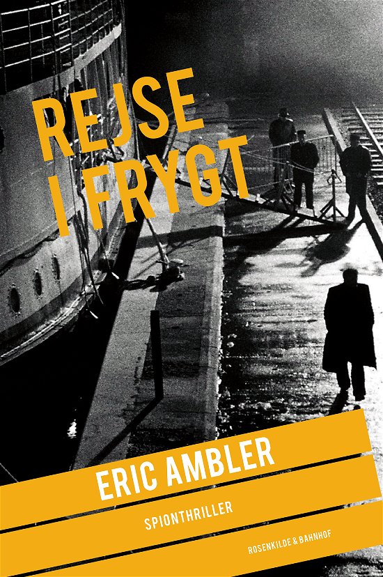 Cover for Eric Ambler · En Eric Ambler-thriller: Rejse i frygt (Hæftet bog) [1. udgave] (2014)