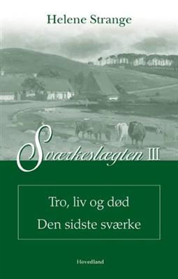 Cover for Helene Strange · Sværkeslægten Tro, liv og død Den sidste Sværke (Sewn Spine Book) [1º edição] (2005)