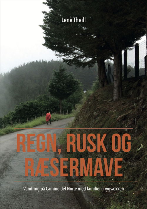 Regn, rusk og ræsermave - Lene Theill - Books - Reflexion ApS - 9788799573851 - October 5, 2023