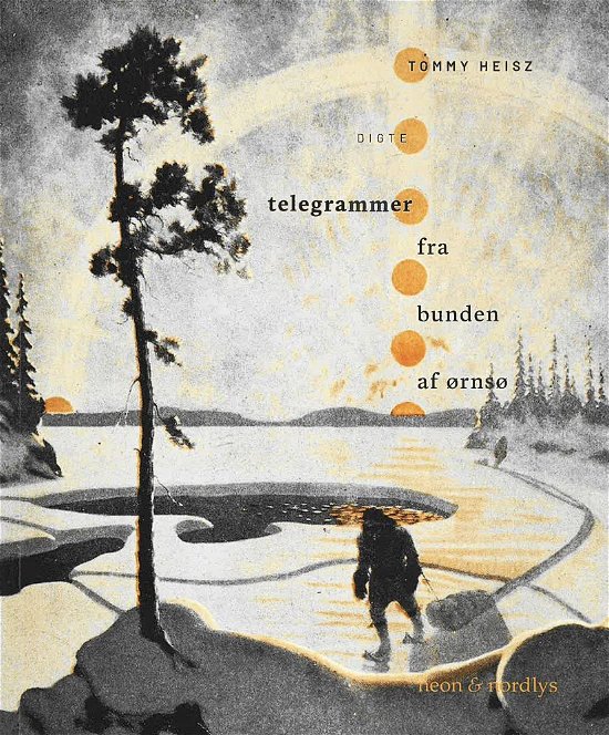 Tommy Heisz · Telegrammer fra bunden af Ørnsø (Hæftet bog) [1. udgave] (2024)