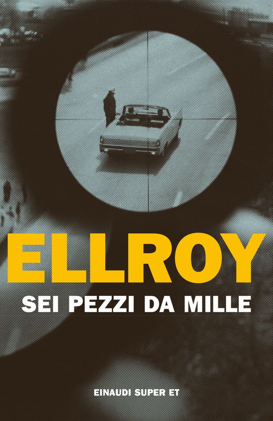 Cover for James Ellroy · Sei Pezzi Da Mille (Book)