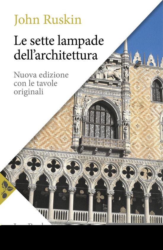 Le Sette Lampade Dell'architettura. Nuova Ediz. - John Ruskin - Books -  - 9788816418851 - 