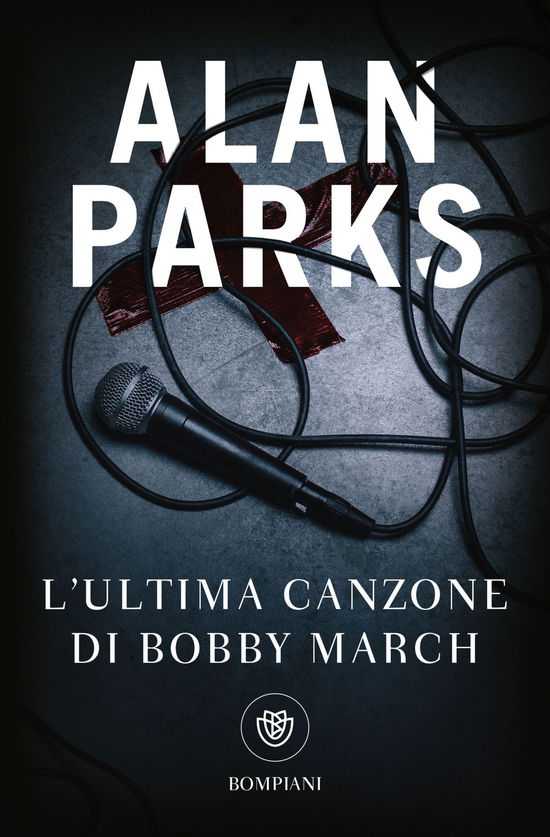 Cover for Alan Parks · L' Ultima Canzone Di Bobby March (Book)