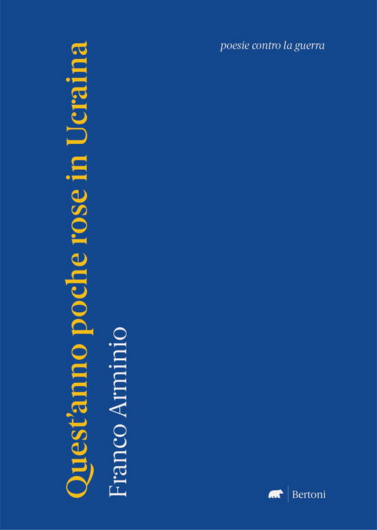 Quest'anno Poche Rose In Ucraina. Poesie Contro La Guerra - Franco Arminio - Books -  - 9788855354851 - 