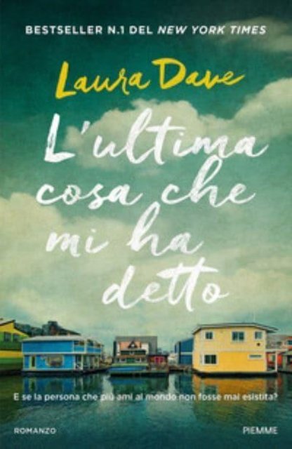Cover for Laura Dave · L'ultima cosa che mi hai detto (Inbunden Bok) (2022)