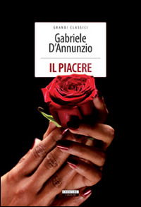 Cover for Gabriele D'Annunzio · Il Piacere. Ediz. Integrale. Con Segnalibro (Book)