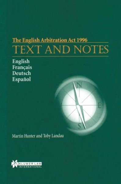 Martin Hunter · The English Arbitration Act 1996: Text and Notes: Text and Notes (Hardcover Book) (1998)