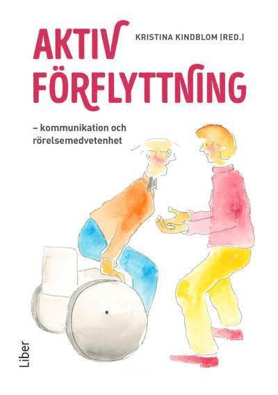 Cover for Kristina Kindblom · Aktiv förflyttning : Kommunikation och rörelsemedvetenhet (Bok) (2024)