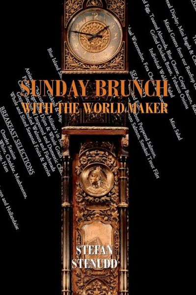 Sunday Brunch with the World Maker - Stefan Stenudd - Kirjat - Arriba - 9789178940851 - maanantai 13. huhtikuuta 2020