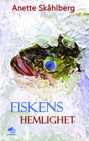 Cover for Anette Skåhlberg · Fiskens hemlighet (Hardcover Book) (2021)