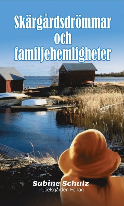 Cover for Sabine Schulz · Skärgårdsdrömmar och familjehemligheter (Book) (2021)