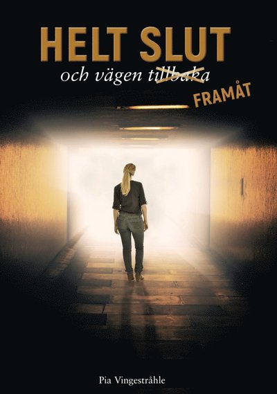 Cover for Pia Vingestråhle · Helt slut och vägen tillbaka (Book) (2021)