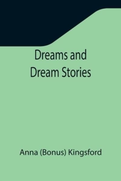 Cover for Anna Kingsford · Dreams and Dream Stories (Pocketbok) (2021)