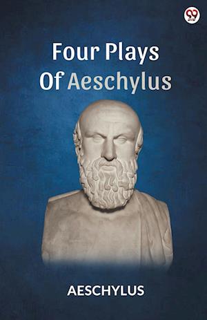 Cover for Aeschylus Aeschylus · Four Plays Of Aeschylus (Edition1) (Pocketbok) (2025)