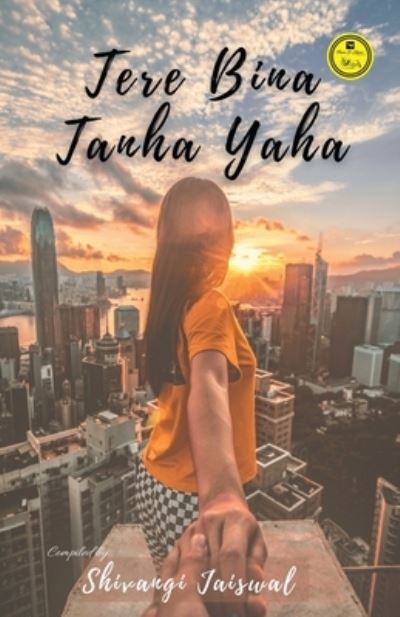 Cover for Shivangi Jaiswal · Tere Bina Tanha Yahan (Pocketbok) (2020)