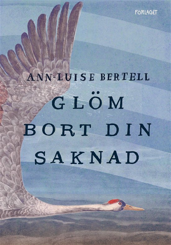 Cover for Ann-Luise Bertell · Glöm bort din saknad (Paperback Book) (2024)