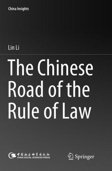 Cover for Lin Li · The Chinese Road of the Rule of Law - China Insights (Taschenbuch) [Softcover reprint of the original 1st ed. 2018 edition] (2019)