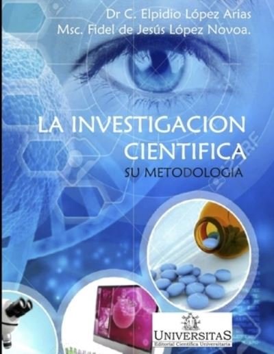 Cover for Msc Fidel de Jesus Lopez Novoa · La investigacion cientifica, su metodologia (Paperback Bog) (2021)