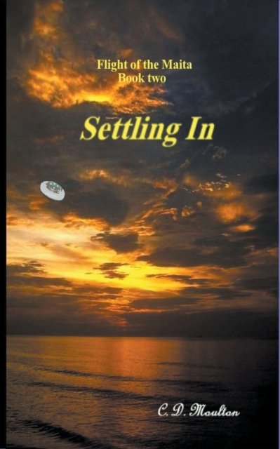 Cover for C D Moulton · Settlng In - Flight of the Maita (Paperback Book) (2022)