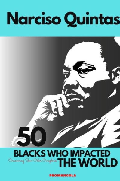 Cover for Narciso Quintas · 50 BLACKS WHO IMPACTED THE WORLD - Narciso Quintas (Paperback Book) (2022)