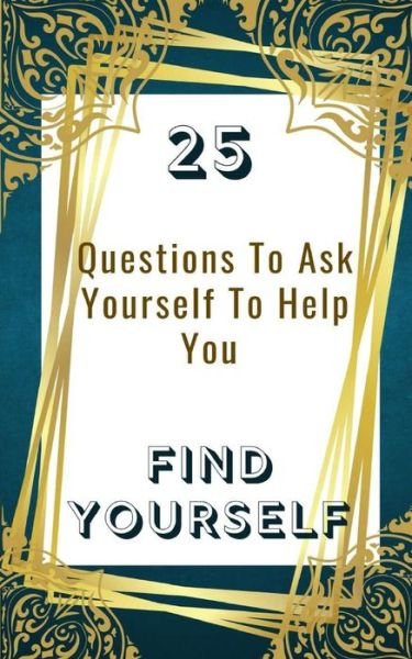 Cover for Yefet Yoktan · 25 Questions To Ask Yourself To Help You Find Yourself (Paperback Bog) (2024)