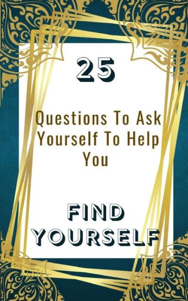 Cover for Yefet Yoktan · 25 Questions To Ask Yourself To Help You Find Yourself (Paperback Book) (2024)