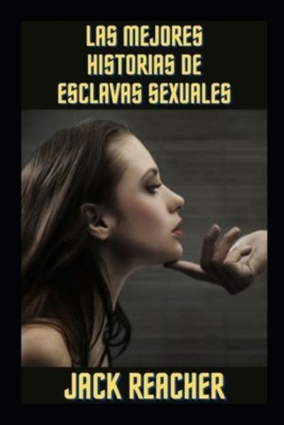 Cover for Jack Reacher · Las mejores historias de esclavas sexuales (Paperback Bog) (2022)