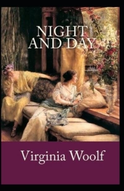 Night and Day Annotated - Virginia Woolf - Boeken - Independently Published - 9798464463851 - 25 augustus 2021