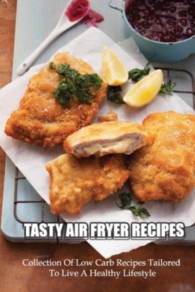 Cover for Rigoberto Query · Tasty Air Fryer Recipes (Paperback Book) (2021)