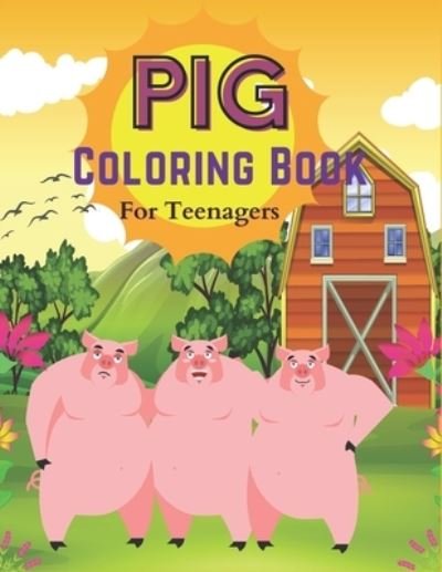 Cover for Nugahana Ktn · Pig Coloring Book For Teenagers (Paperback Bog) (2020)