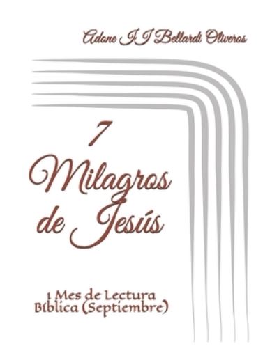 Cover for Lourdes Maldonado Adrian de Bellardi · 7 Milagros de Jesus: 1 Mes de Lectura Biblica (Septiembre) (Paperback Book) (2020)