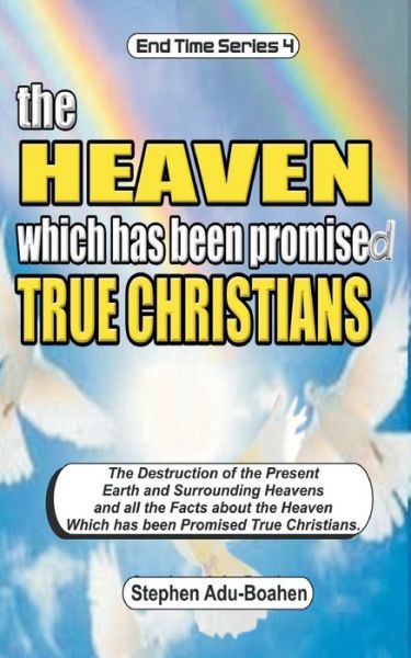 Cover for Stephen Adu-Boahen · The Heaven which has been Promised True Christians (Paperback Book) (2020)