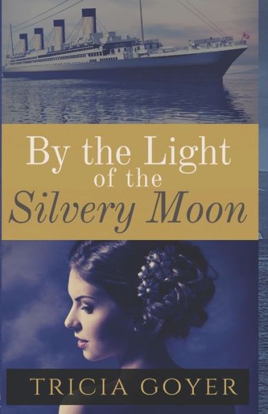 Cover for Tricia Goyer · By The Light of the Silvery Moon (Paperback Book) (2020)