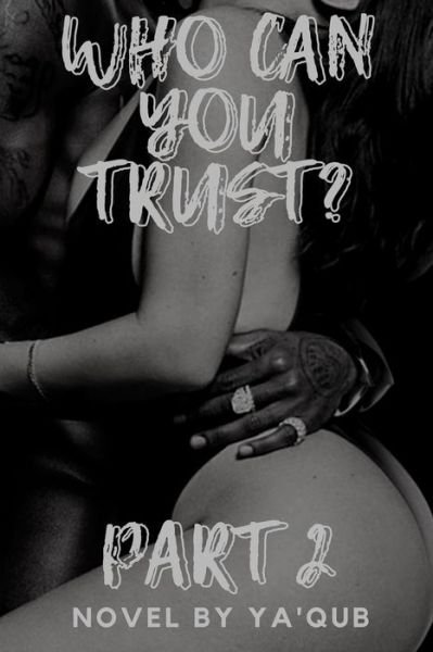 Who Can You Trust? - Ya'qub McThune - Livres - Independently Published - 9798649817851 - 7 août 2020