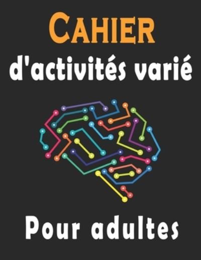 Cover for Bk Cahier d'Activités · Cahier d'activites varie pour adultes (Paperback Bog) (2020)