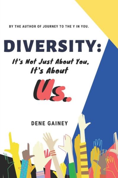 Cover for Dene Gainey · Diversity: It's Not Just About You, It's About Us: Together We're Better (Paperback Book) (2020)