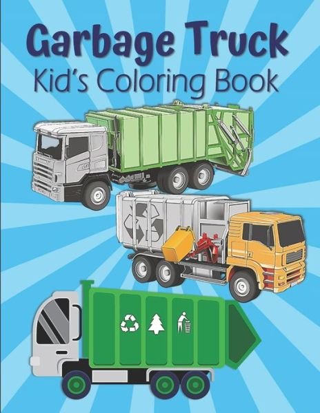 Garbage Truck Kid's Coloring Book - Kraftingers House - Bøger - Independently Published - 9798660061851 - 29. juni 2020