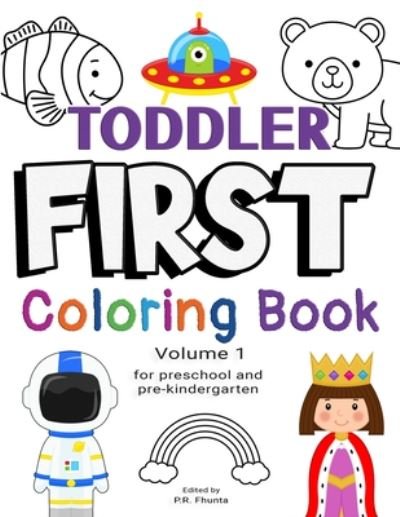 Cover for P R Fhunta · Toddler First Coloring Book, Volume 1 (Paperback Book) (2020)
