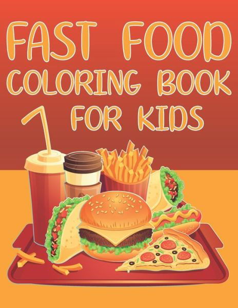 Cover for Coloring Place · Fast Food Coloring Book For Kids (Paperback Book) (2021)