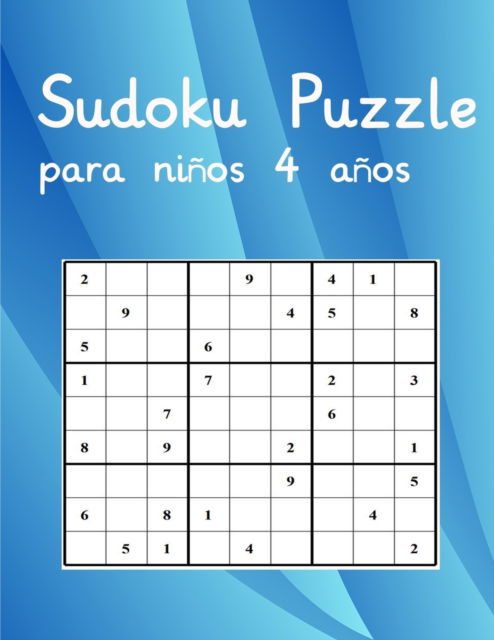 Sudoku Puzzle para niños 6 años: Sudokus de Nivel Fácil a difícil