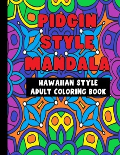 Cover for Nita Salvatierra · Pidgin Style Mandala Adult Coloring Book (Taschenbuch) (2021)